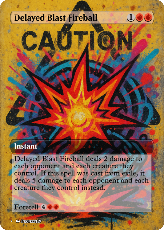 Delayed Blast Fireball - Graffiti Inspired Magic the Gathering Proxy Card