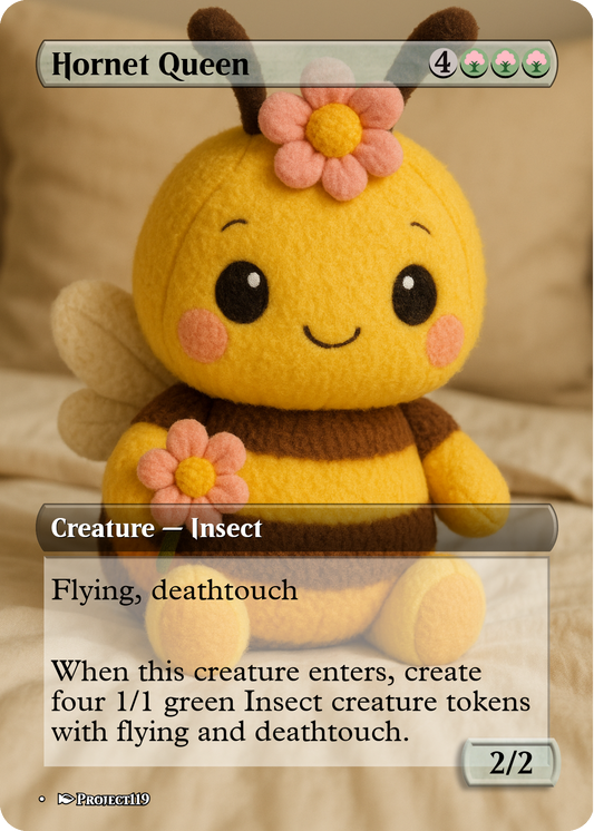 Hornet Queen - Plushie Inspired Magic the Gathering Proxy Card